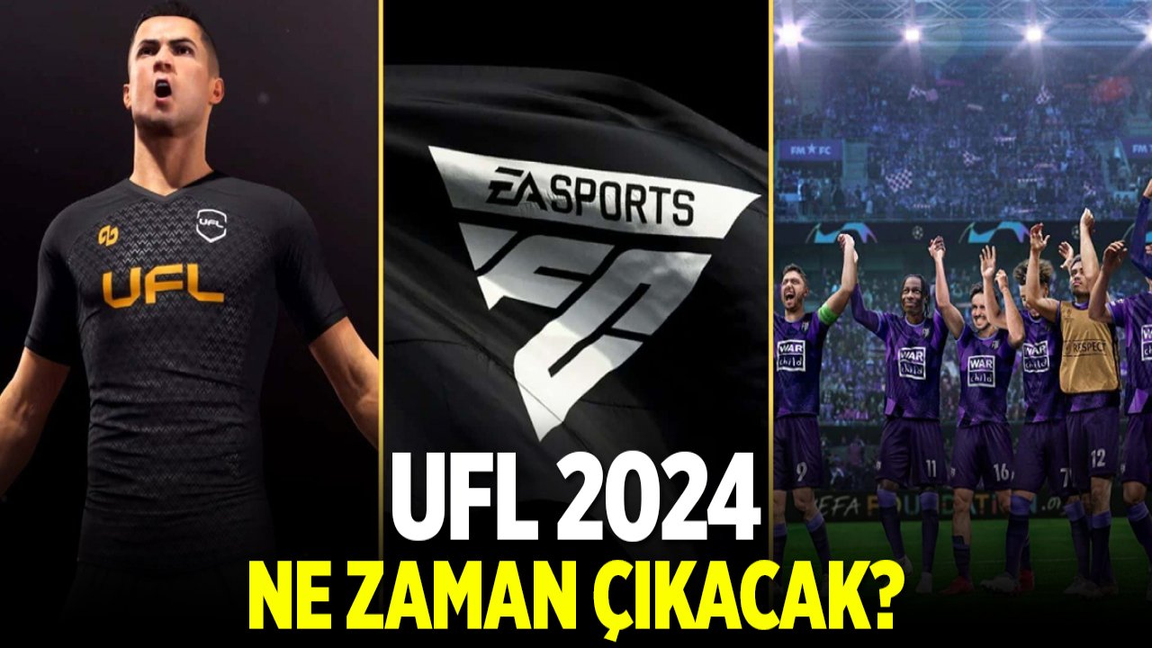 Her kesimden insanın beklediği UFL 2024 ne zaman çıkacak?