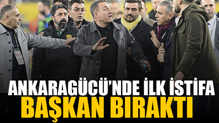 Ankaragücü'nde tutuklanan başkan istifa etti