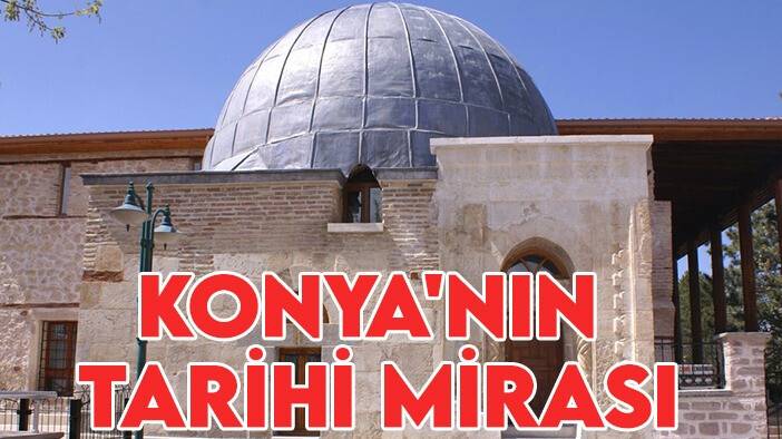 Konya'nın tarihi mirası