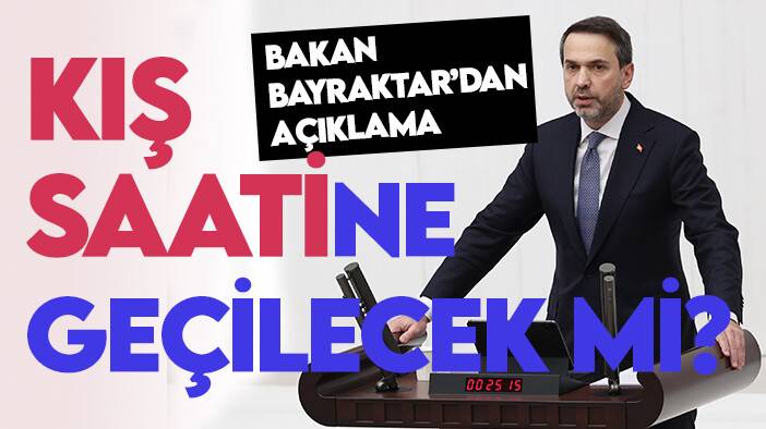 Enerji Bakanı Bayraktar'dan "Yaz Saati" açıklaması