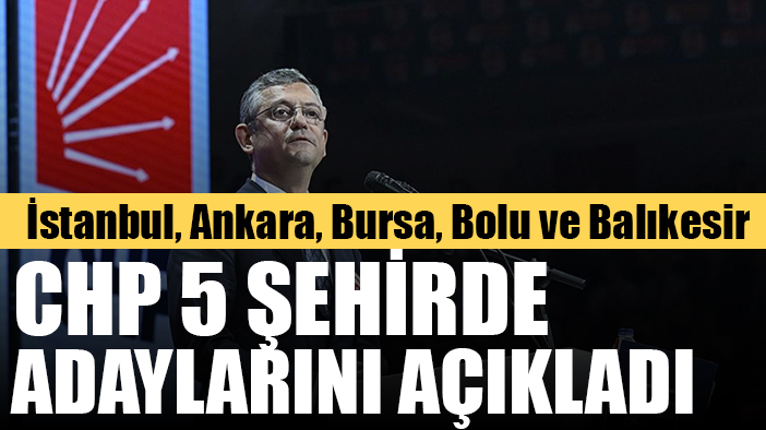 CHP İstanbul ve Ankara adaylarını açıkladı