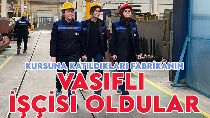 Konya'da meslek edindirme kursuna katılan kadınlar, makine üreten fabrikanın vasıflı işçileri oldu