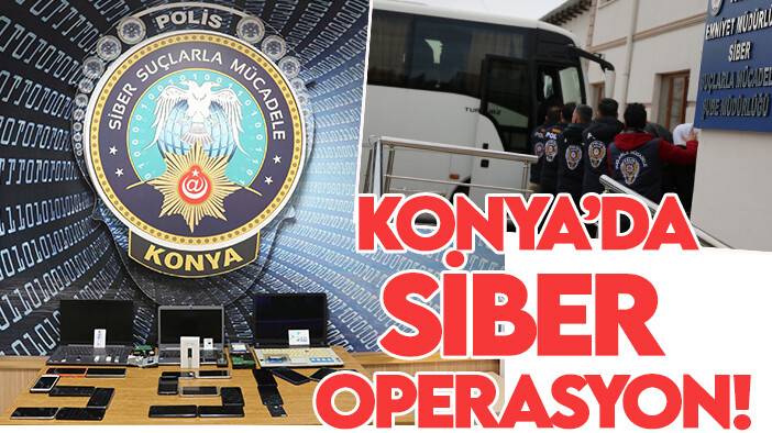 Konya Emniyeti'nden "siber" operasyon!