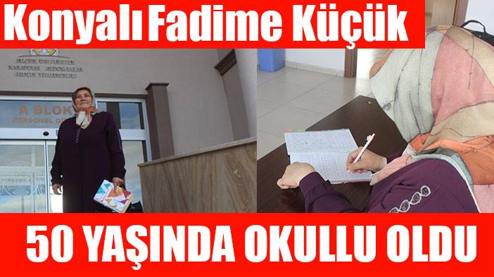 Konyalı kadın hayaline 50 yaşında kavuştu