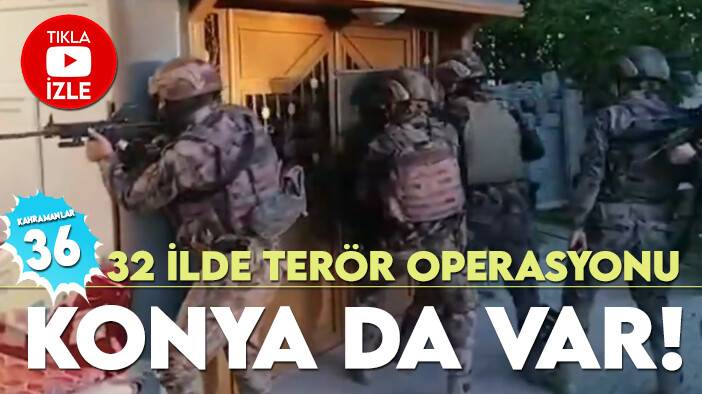 Konya'nın da olduğu 32  ilde terör operasyonu: 208 gözaltı