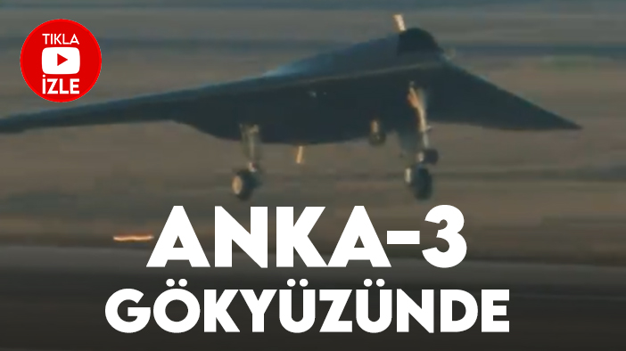 Türkiye'nin hayalet SİHA'sı "ANKA-3" ilk uçuşunu başarıyla gerçekleştirdi