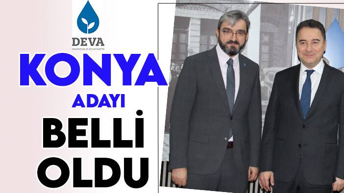 DEVA'nın Konya Büyükşehir Belediye başkan adayı belli oldu