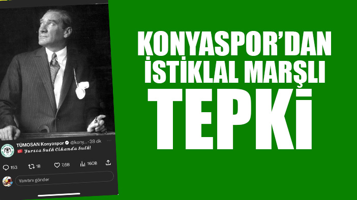 Konyaspor'dan skandala İstiklal Marşlı tepki