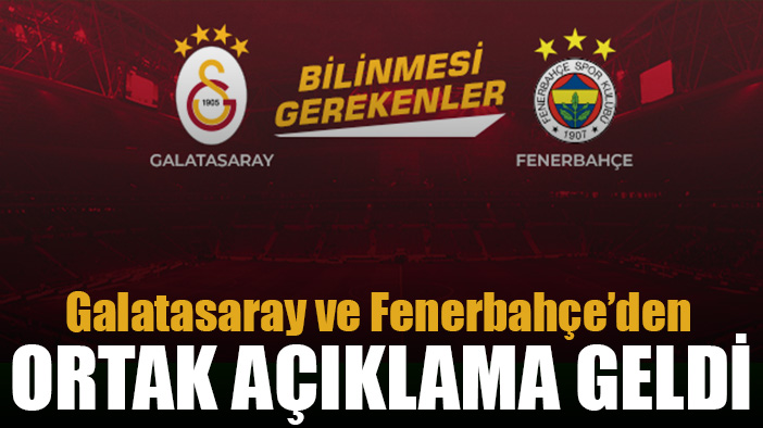 Galatasaray ve Fenerbahçe'den ortak açıklama