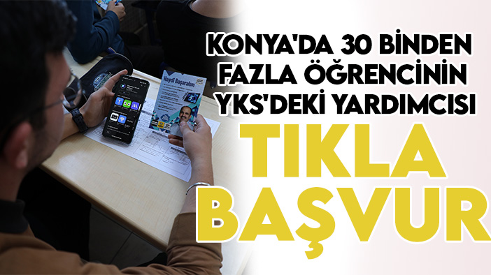 Konya'da 30 binden fazla öğrencinin YKS'deki yardımcısı: Açık lise ve mezunlar için TIKLA&BAŞVUR