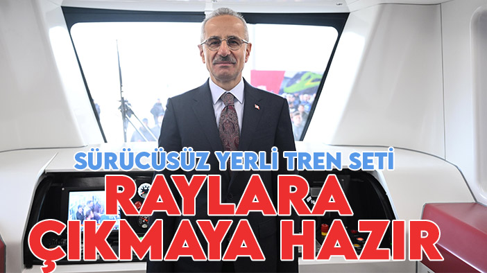 Bakan Uraloğlu duyurdu: Sürücüsüz yerli tren seti raylara çıkmaya hazır