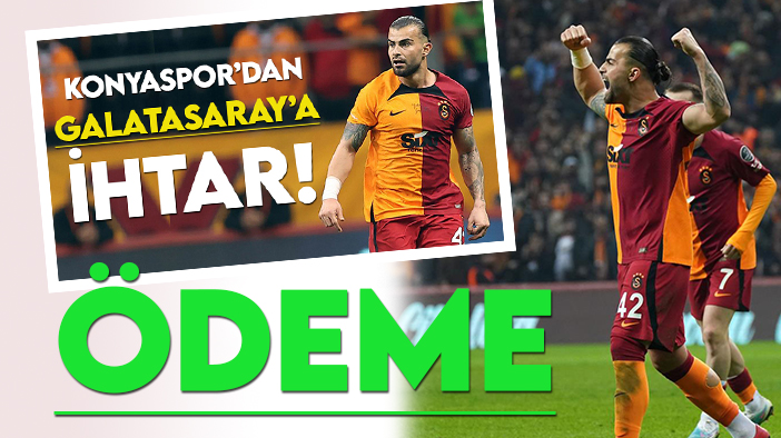 Galatasaray'dan ihtar çeken Konyaspor'a ödeme