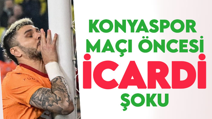 Galatasaray'da Konyaspor maçı öncesi Mauro Icardi şoku!