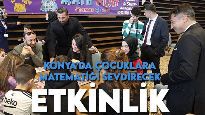 Konya'da çocuklara matematiği sevdirecek etkinlik