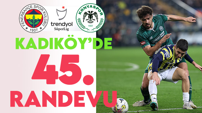 Fenerbahçe ile 45. randevuya çıkacak: Konyaspor Kadıköy'de 2 kez kazandı