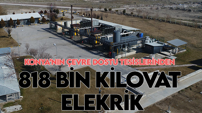 Konya'nın  çevre dostu tesislerinden 68 milyon kilovat elektrik