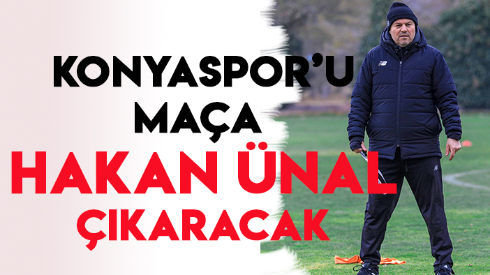 Konyaspor'u maça Hakan Ünal çıkaracak