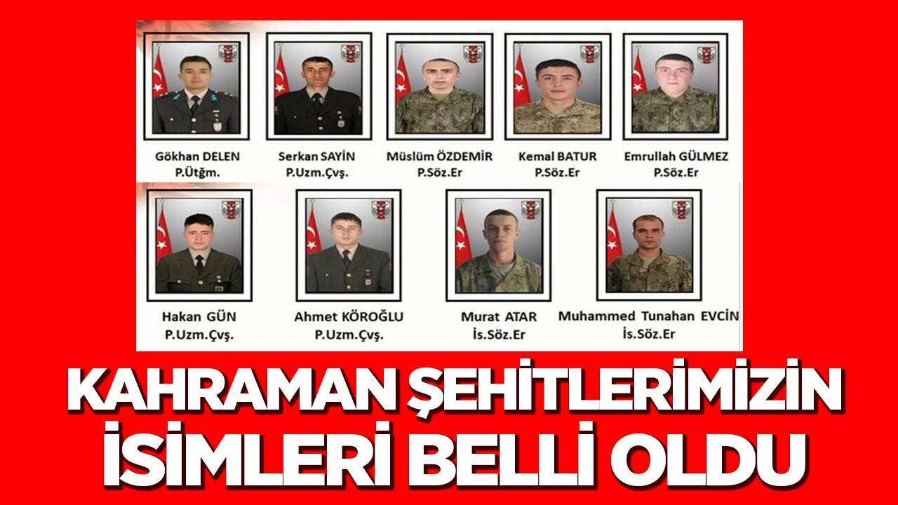 Kahraman şehitlerimizin isimleri belli oldu