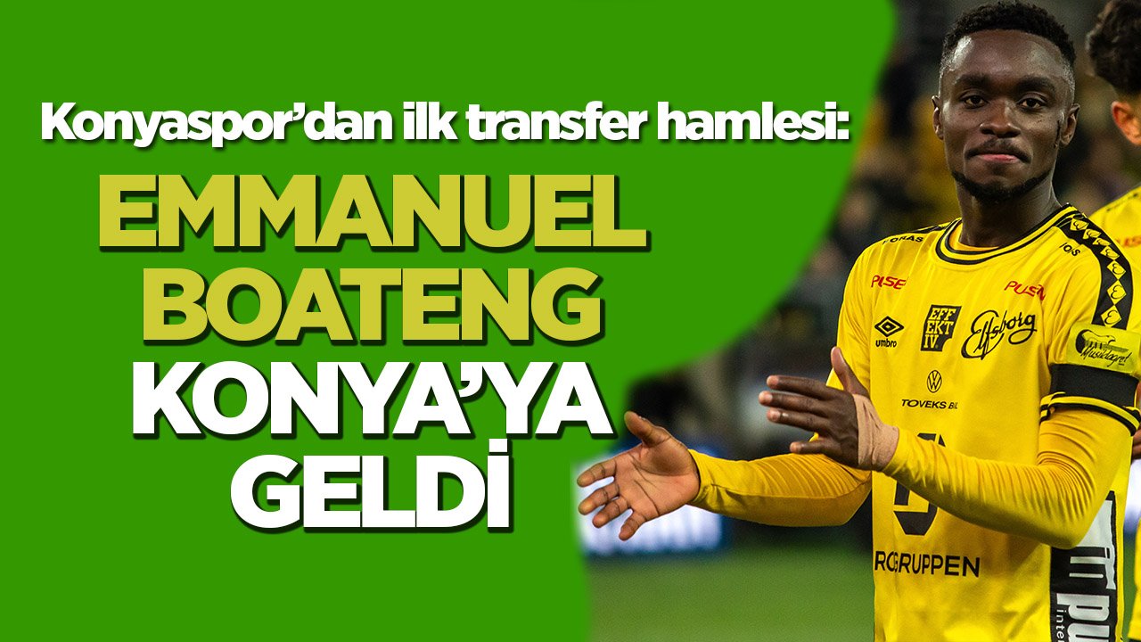 Konyaspor’dan ilk transfer hamlesi: Emmanuel Boateng Konya’da