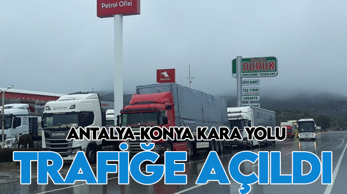 Antalya-Konya kara yolu tırların geçişine açıldı