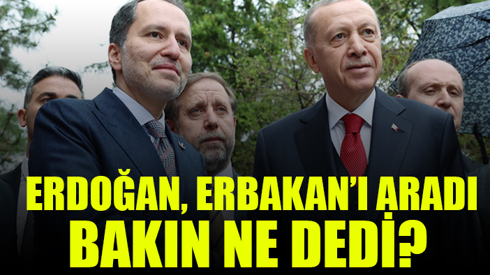 Erdoğan, Fatih Erbakan'ı aradı bakın ne istedi?