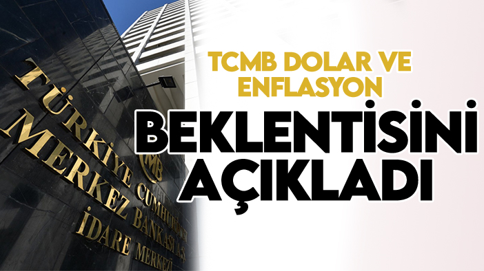 TCMB enflasyon ve dolar tahminini açıkladı