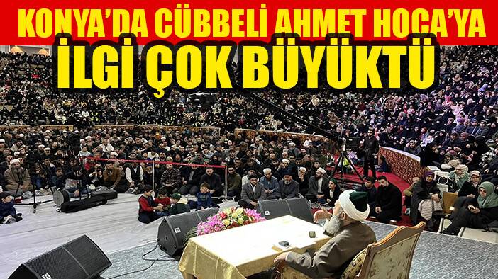 Cübbeli Ahmet Hoca'ya Konya'da sevgi seli