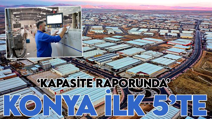 Konya ‘Kapasite raporunda’ ilk 5’te