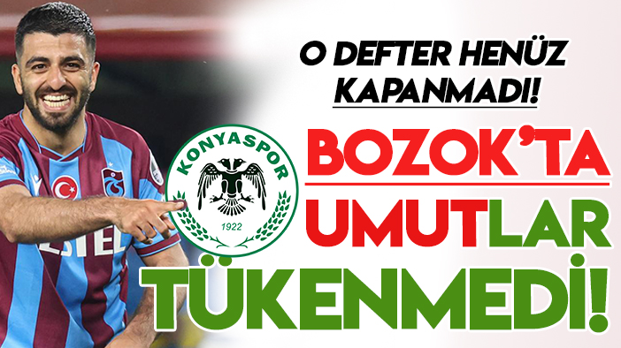 Konyaspor'da "Umut" sürüyor: "Bozok" defteri henüz kapanmadı!