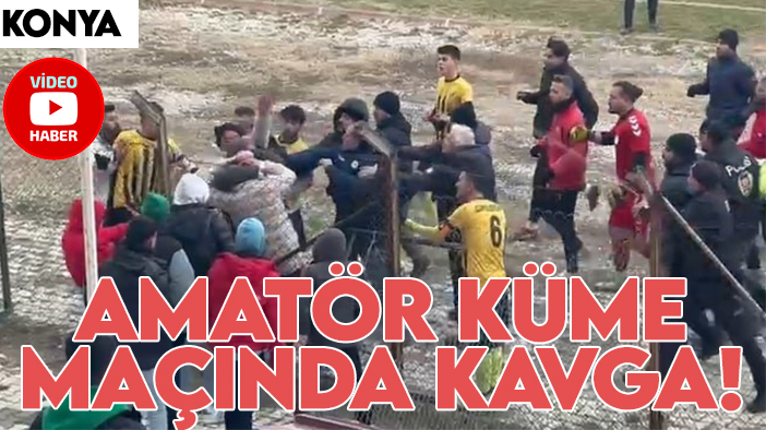 Konya’da amatör küme maçında kavga: Takımlar birbirine girdi