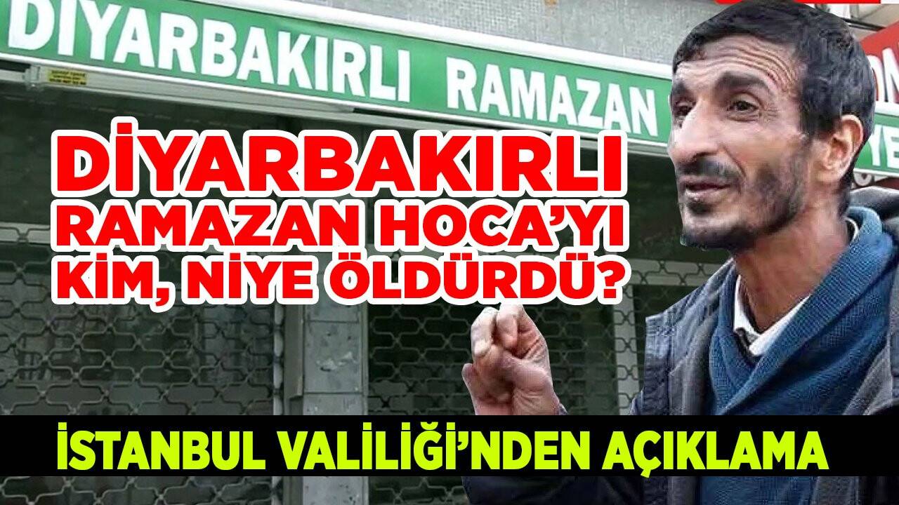 Diyarbakırlı Ramazan Hoca’yı kim, niye öldürdü? İstanbul Valiliği'nden açıklama