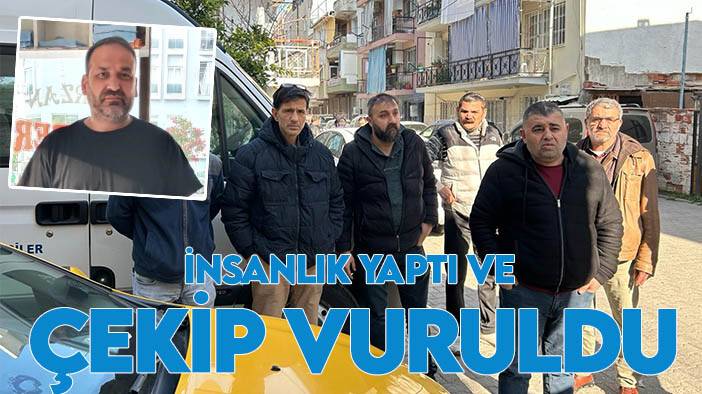 Öldürülen taksicinin arkadaşları: İnsanlık yaptı ve çekip vuruldu