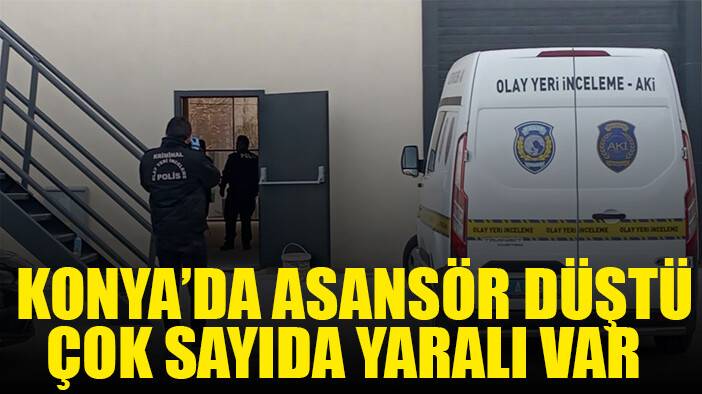 Konya'da asansör düştü! Çok sayıda yaralı var