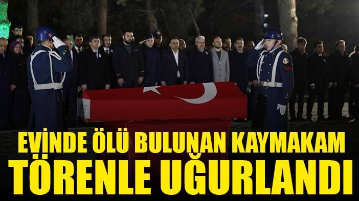 Evinde ölü bulunan Kaymakam Coşkun için tören düzenlendi