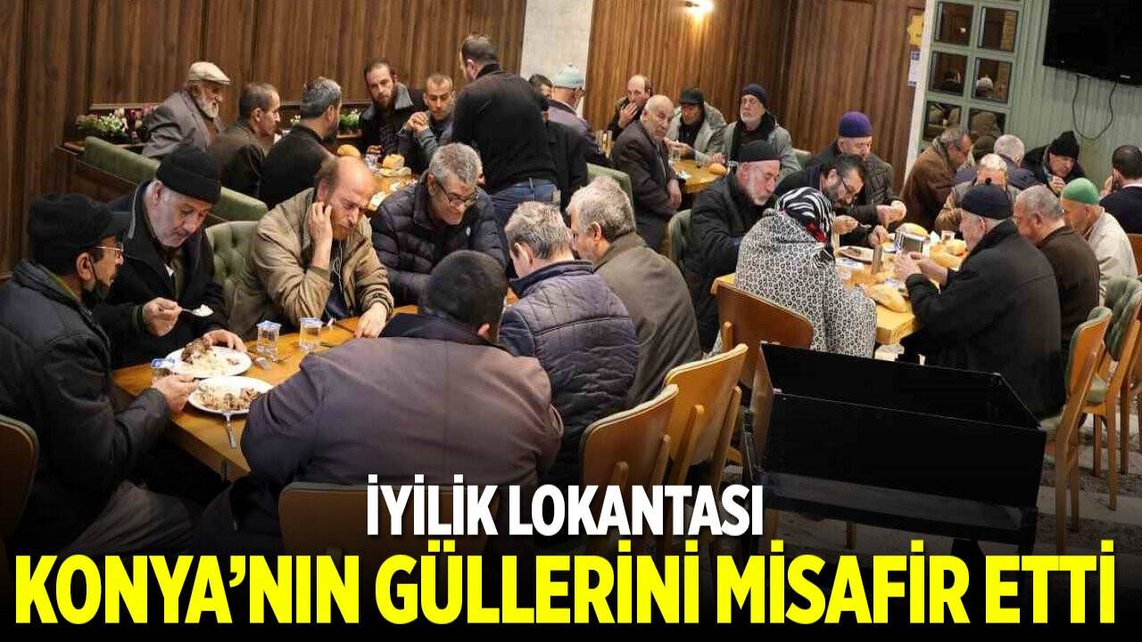 İyilik lokantası Konya'nın Güllerini misafir etti