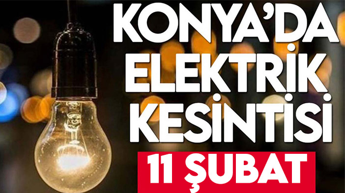 MEDAŞ duyurdu! Konya'da bugün 13 ilçede elektrik yok