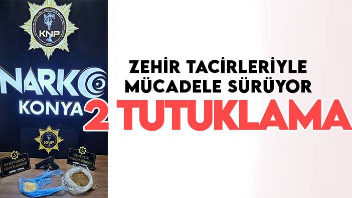 Konya’da zehir tacirlerine operasyon: 2 tutuklama