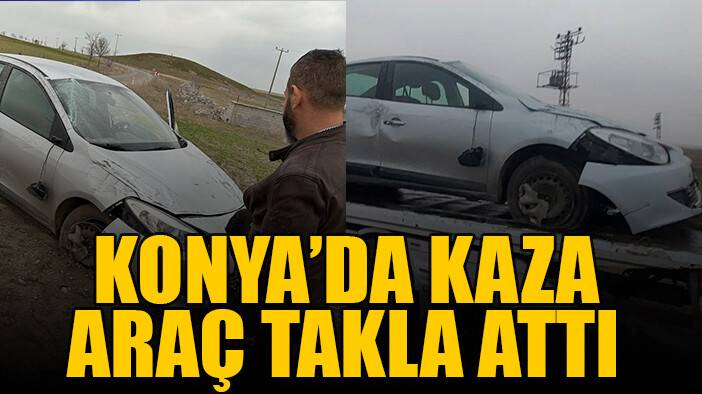 Konya’da otomobil takla attı: 1 yaralı