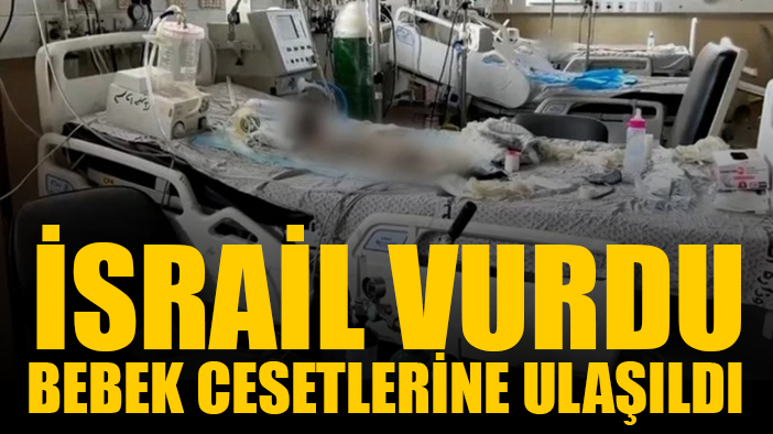 İsrail'in vurduğu Al-Nasr Çocuk Hastanesi’nde bebek cesetlerine ulaşıldı