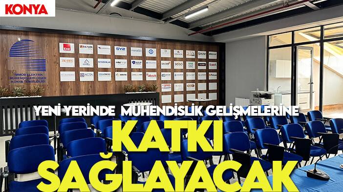 Konya'da yeni hizmet yeri açıldı: 1600 üyesiyle mühendislik gelişmelerinde katkı sağlayacak