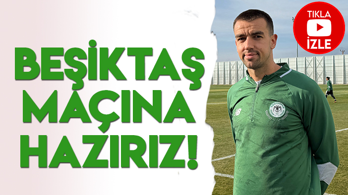 Damjanovic: "Beşiktaş'a karşı hazırız"