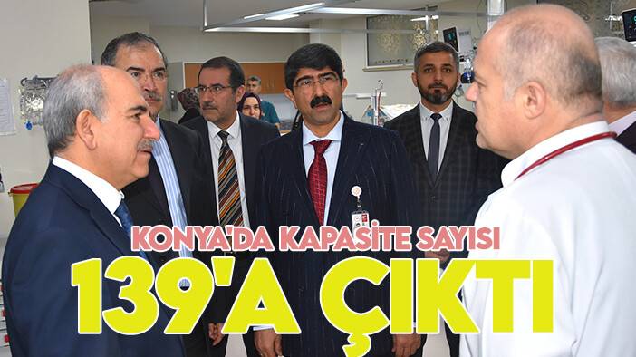 Hastanelerdeki önemli yükü aldı: Konya'da kapasite sayısı 139'a çıktı