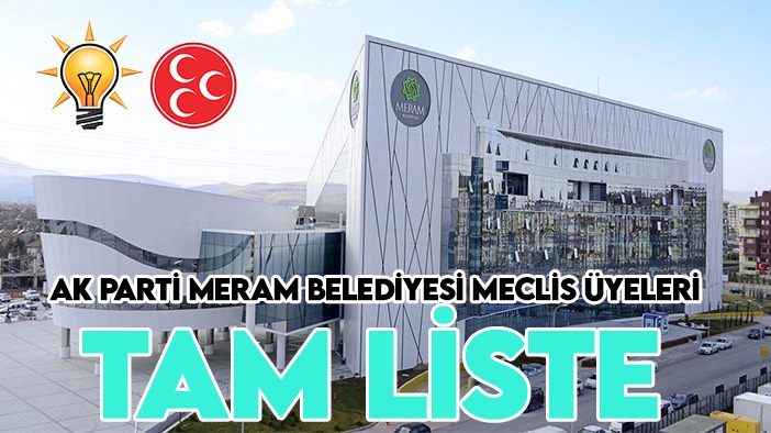 AK Parti Meram Belediyesi meclis üyesi adayları belli oldu