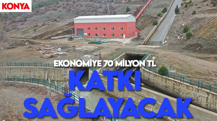 Konya'daki HES milli ekonomiye 70 milyon TL katkı sağlayacak