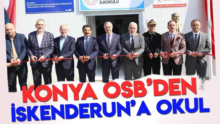 Konya OSB'den İskenderun'a okul