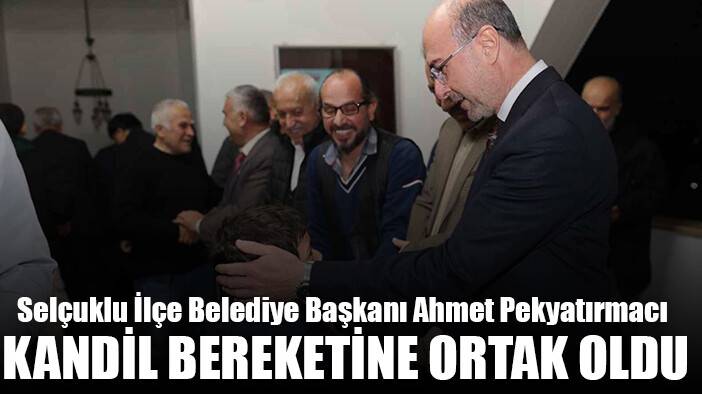 Başkan Pekyatırmacı vatandaşların kandil bereketine ortak oldu