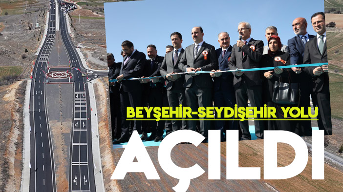 Konya Beyşehir-Seydişehir yolu açıldı