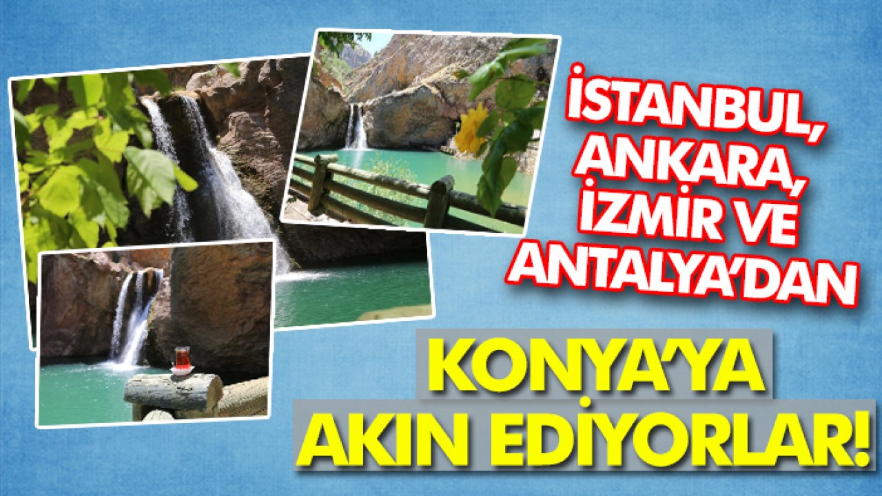 İstanbul, Ankara, İzmir ve Antalya’dan Konya’ya akın ediyorlar!