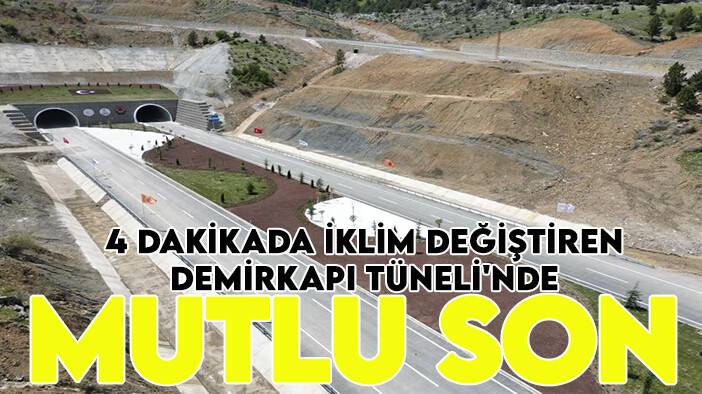 4 dakikada iklim değiştiren Demirkapı Tüneli'nde mutlu son