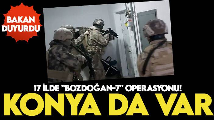 Bakan Yerlikaya duyurdu: 17 ilde "Bozdoğan-7" operasyonu! Konya da var